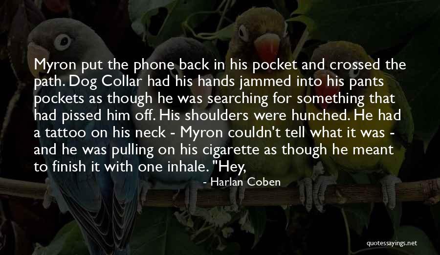 Where To Put Tattoo Quotes By Harlan Coben Where To Put Tattoo Quotes By Harlan Coben