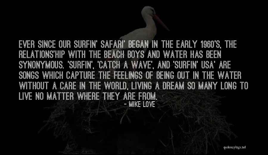 Where Water Quotes By Mike Love Where Water Quotes By Mike Love
