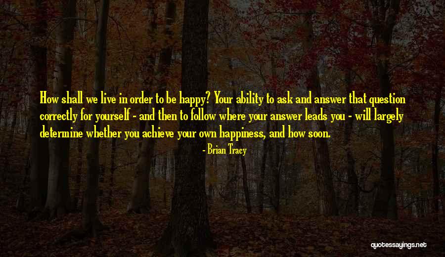 Where We Live Quotes By Brian Tracy