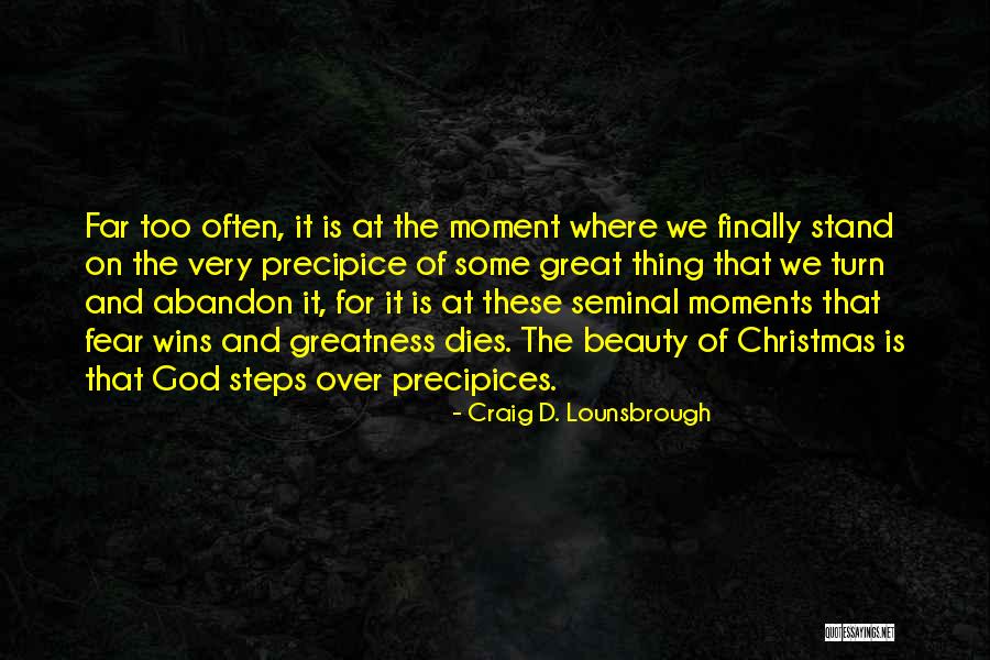 Where We Stand Quotes By Craig D. Lounsbrough Where We Stand Quotes By Craig D. Lounsbrough