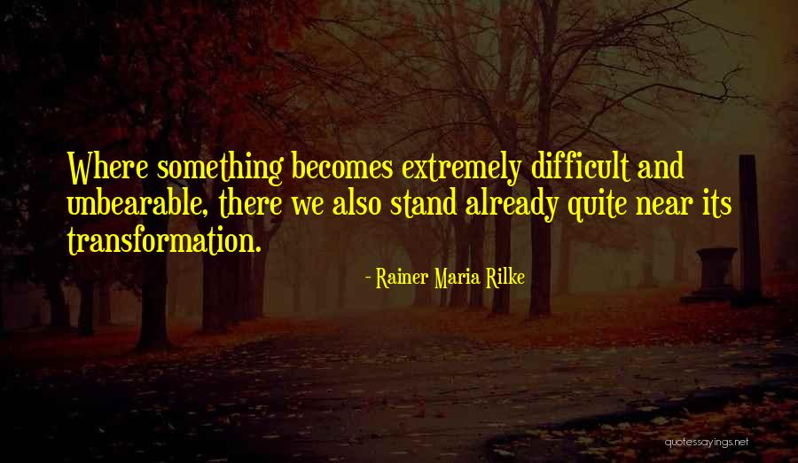 Where We Stand Quotes By Rainer Maria Rilke Where We Stand Quotes By Rainer Maria Rilke