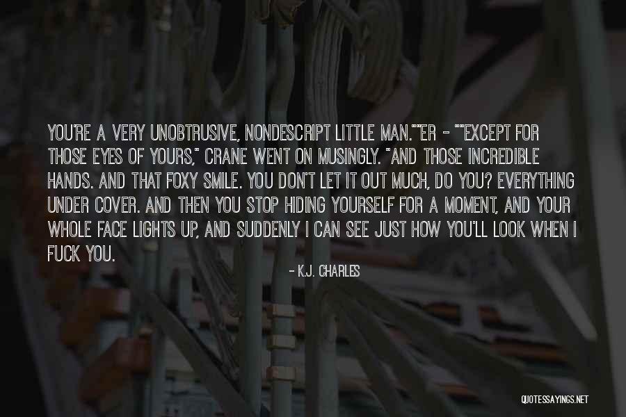 Where Were You Charles Hiding Quotes By K.J. Charles Where Were You Charles Hiding Quotes By K.J. Charles