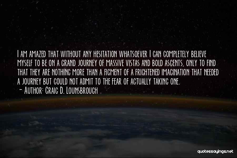 Where Were You When I Needed You Quotes By Craig D. Lounsbrough