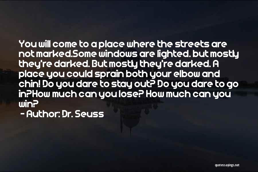 Where Will You Go Quotes By Dr. Seuss