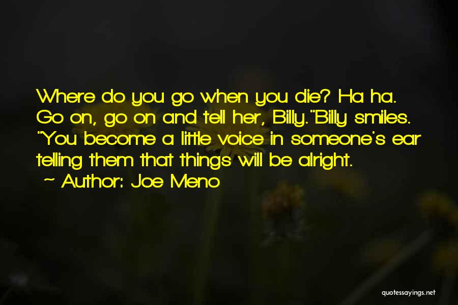 Where Will You Go Quotes By Joe Meno