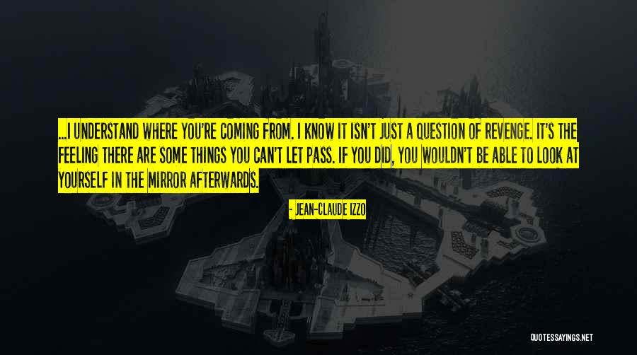 Where You Are From Quotes By Jean-Claude Izzo Where You Are From Quotes By Jean-Claude Izzo