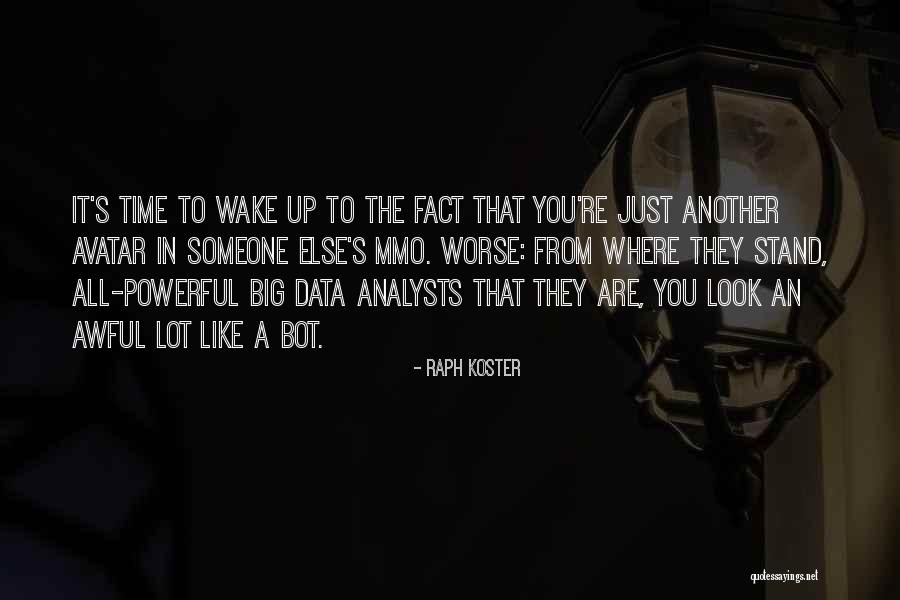Where You Are From Quotes By Raph Koster Where You Are From Quotes By Raph Koster