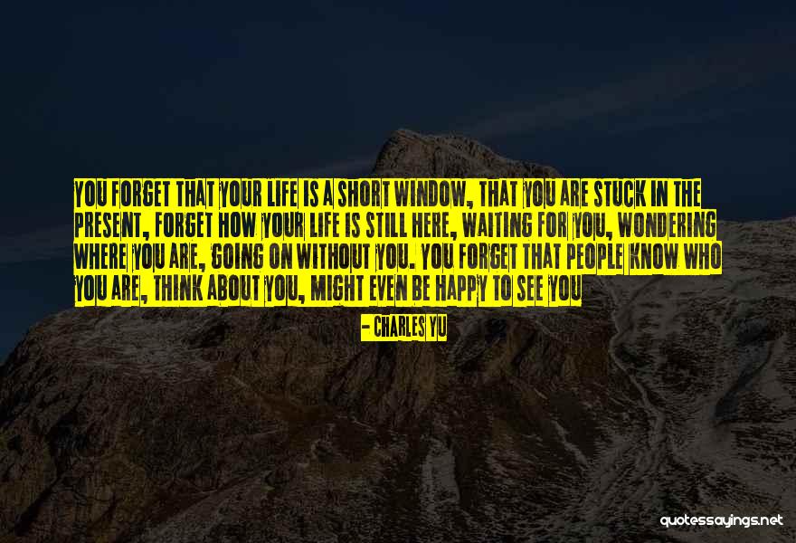 Where You Are Going In Life Quotes By Charles Yu