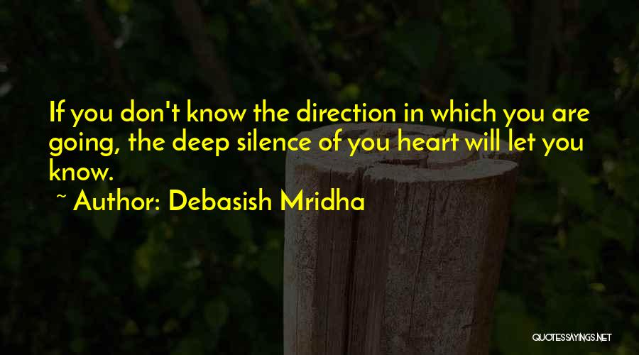 Where You Are Going In Life Quotes By Debasish Mridha