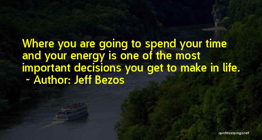 Where You Are Going In Life Quotes By Jeff Bezos