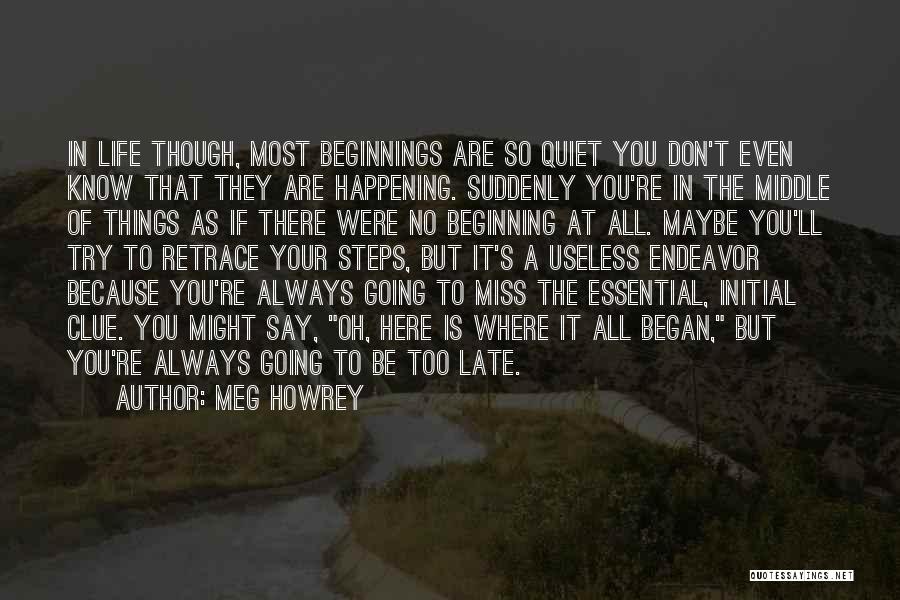 Where You Are Going In Life Quotes By Meg Howrey