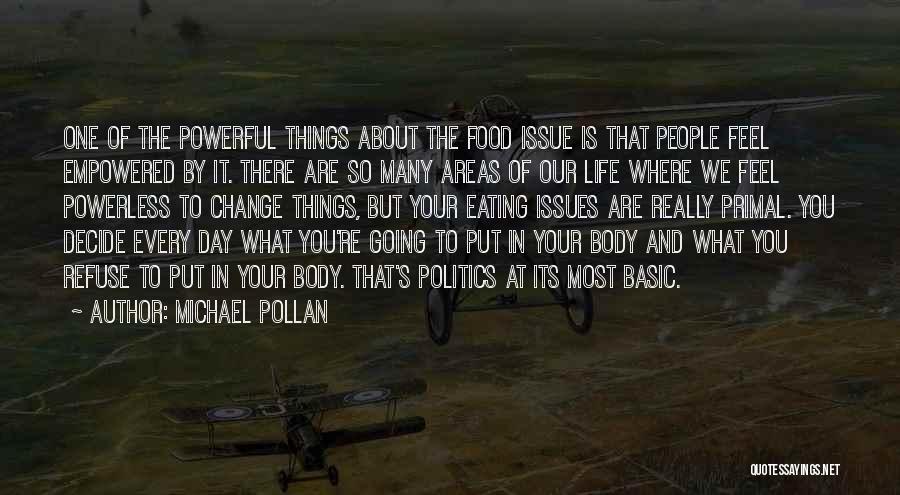 Where You Are Going In Life Quotes By Michael Pollan