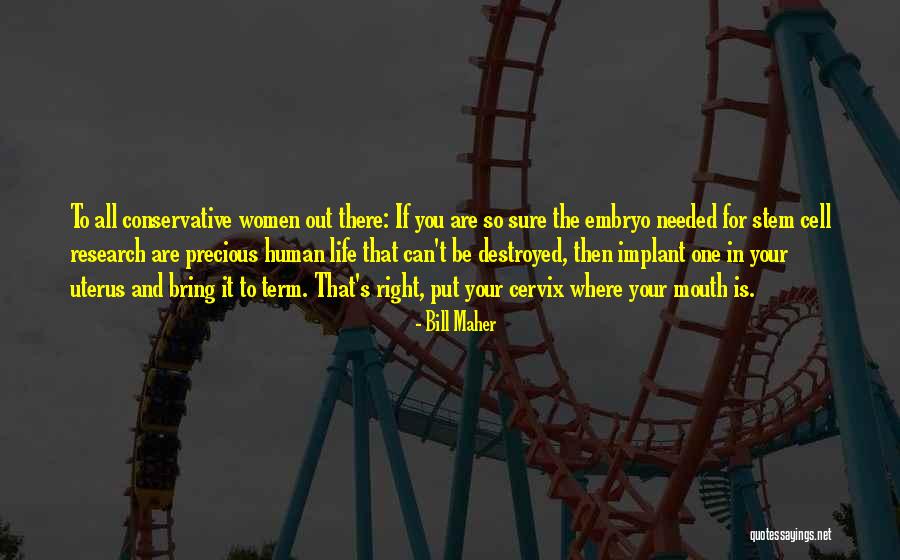 Where You Are In Life Quotes By Bill Maher Where You Are In Life Quotes By Bill Maher
