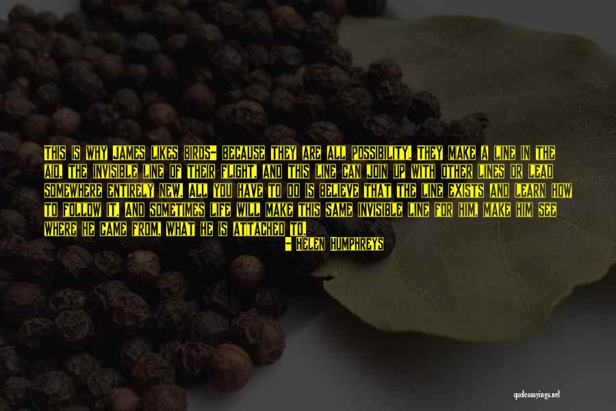 Where You Are In Life Quotes By Helen Humphreys Where You Are In Life Quotes By Helen Humphreys
