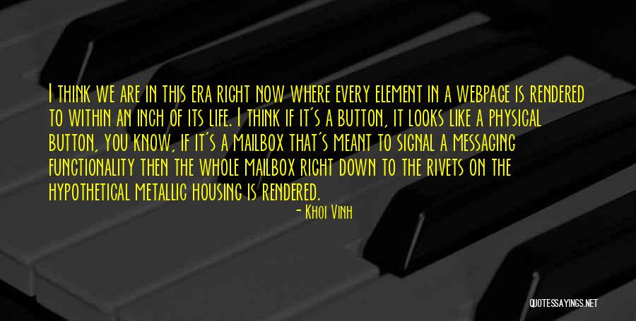 Where You Are In Life Quotes By Khoi Vinh Where You Are In Life Quotes By Khoi Vinh