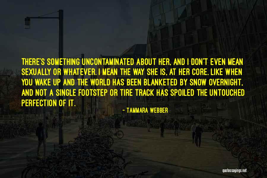 Where You Are Tammara Webber Quotes By Tammara Webber Where You Are Tammara Webber Quotes By Tammara Webber