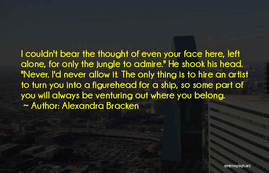 Where You Belong Quotes By Alexandra Bracken