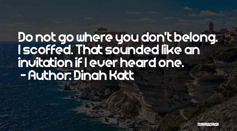 Where You Belong Quotes By Dinah Katt