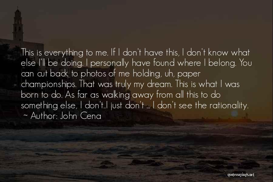 Where You Belong Quotes By John Cena