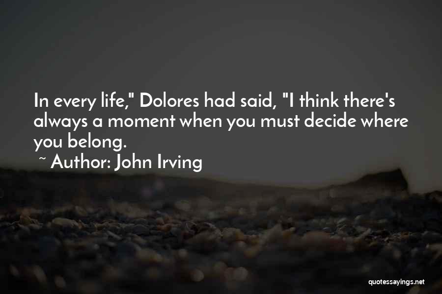 Where You Belong Quotes By John Irving