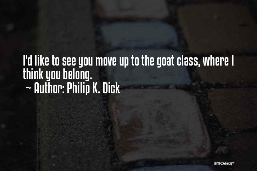 Where You Belong Quotes By Philip K. Dick