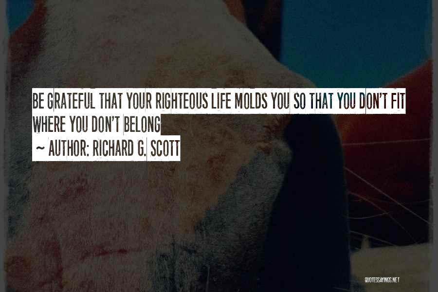 Where You Belong Quotes By Richard G. Scott
