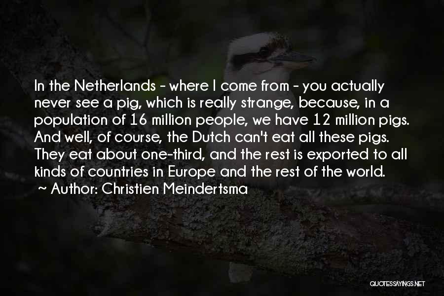 Where You Come From Quotes By Christien Meindertsma
