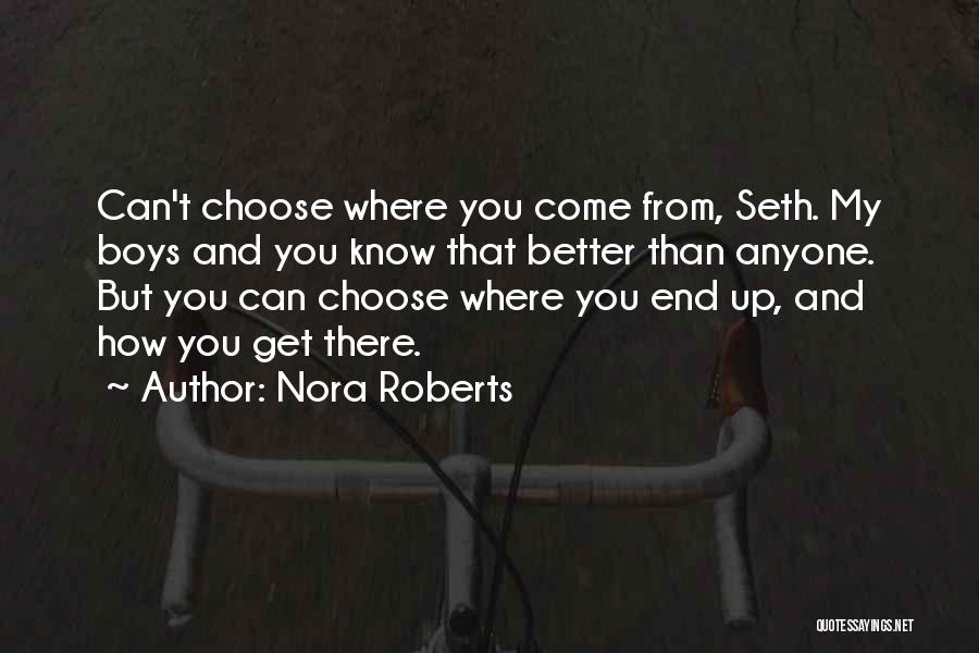 Where You Come From Quotes By Nora Roberts