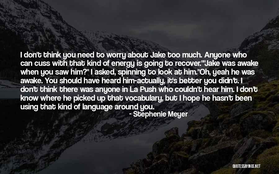 Where You Going Where Have You Been Quotes By Stephenie Meyer Where You Going Where Have You Been Quotes By Stephenie Meyer