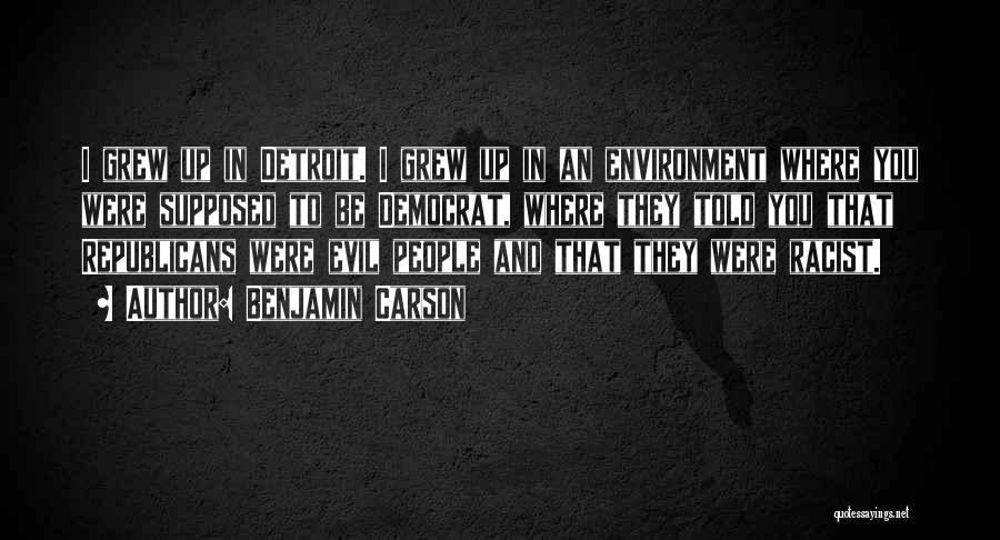 Where You Grew Up Quotes By Benjamin Carson