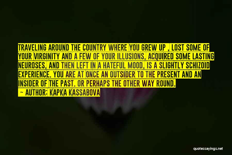 Where You Grew Up Quotes By Kapka Kassabova