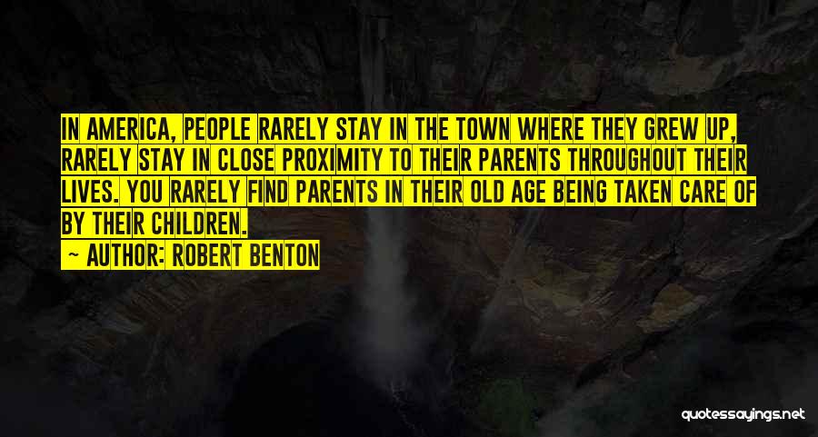 Where You Grew Up Quotes By Robert Benton