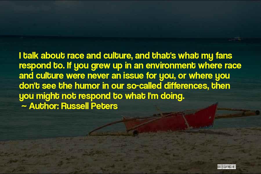 Where You Grew Up Quotes By Russell Peters