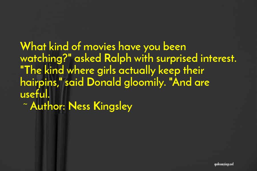 Where You Have Been Quotes By Ness Kingsley