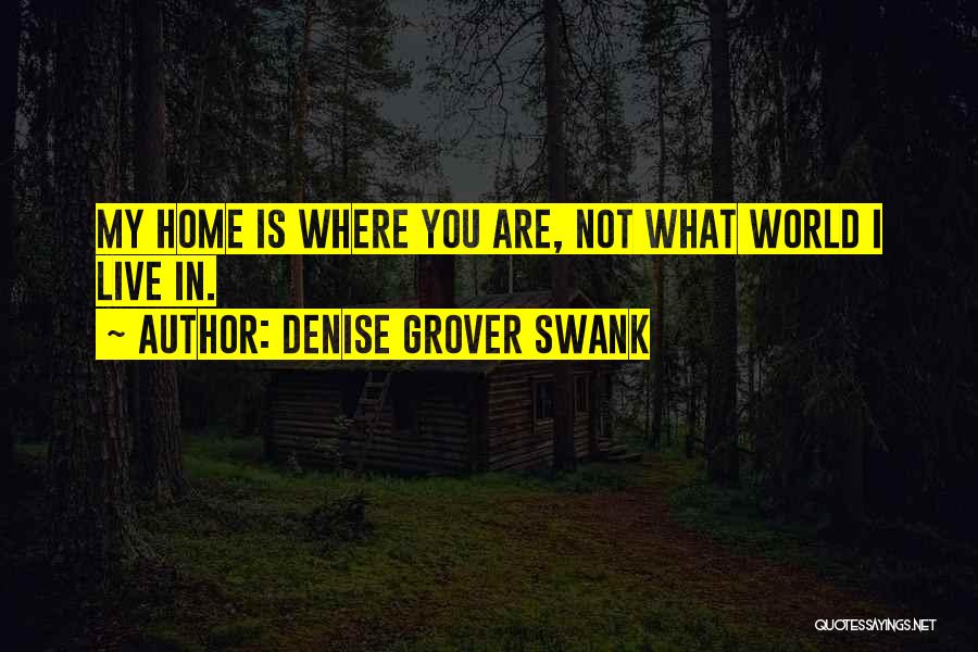 Where You Live Quotes By Denise Grover Swank
