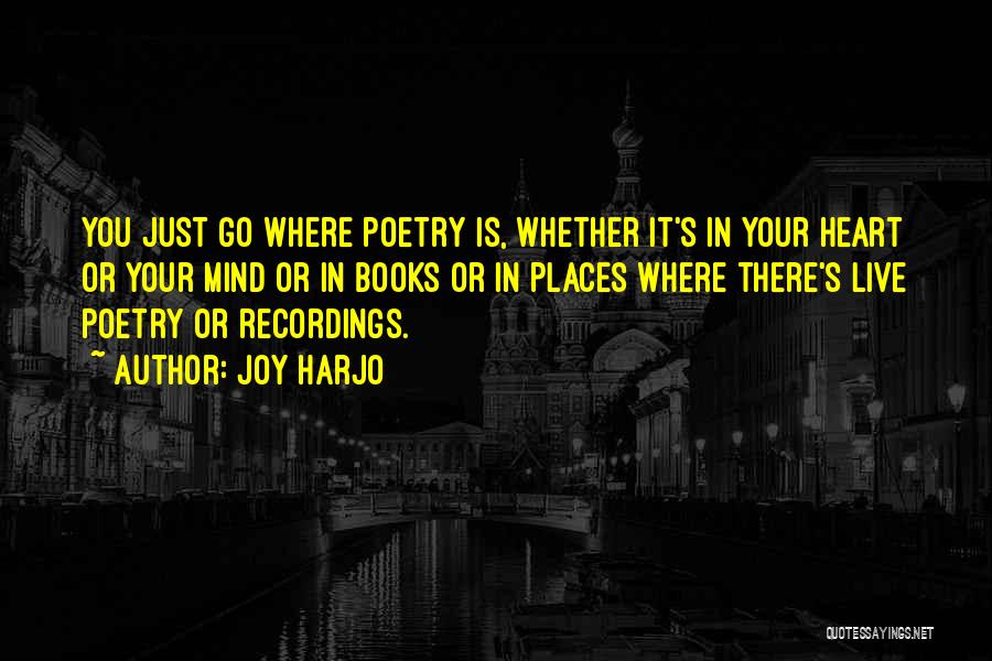 Where You Live Quotes By Joy Harjo