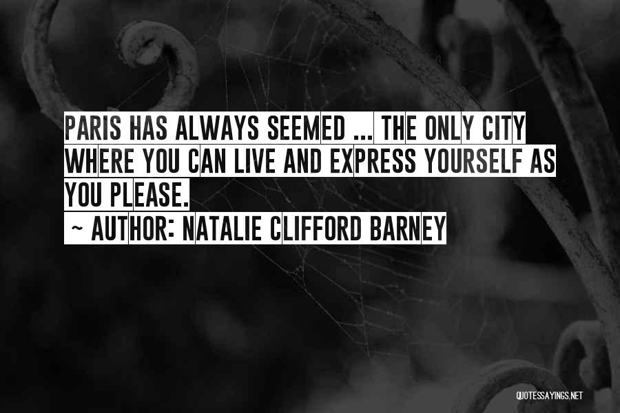Where You Live Quotes By Natalie Clifford Barney