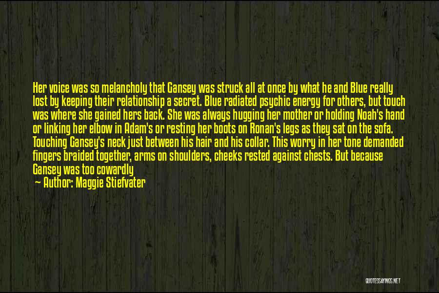 Where You Stand In A Relationship Quotes By Maggie Stiefvater