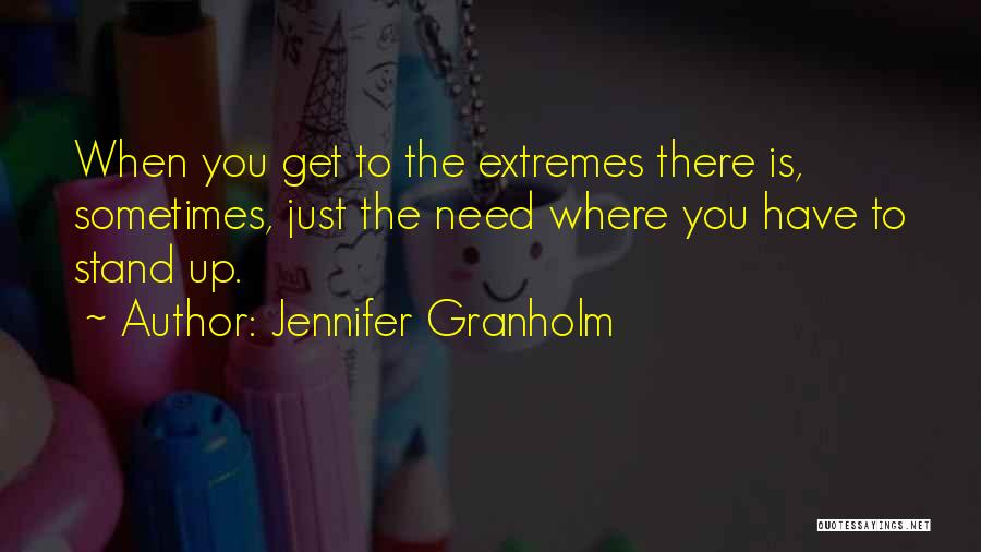 Where You Stand Quotes By Jennifer Granholm