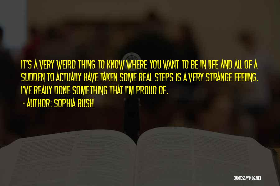 Where You Want To Be In Life Quotes By Sophia Bush