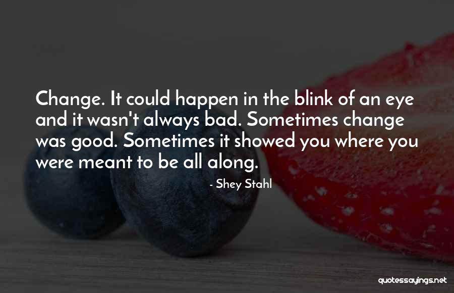 Where You Were Meant To Be Quotes By Shey Stahl Where You Were Meant To Be Quotes By Shey Stahl