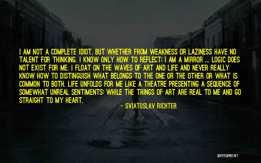 Where Your Heart Belongs Quotes By Sviatoslav Richter Where Your Heart Belongs Quotes By Sviatoslav Richter