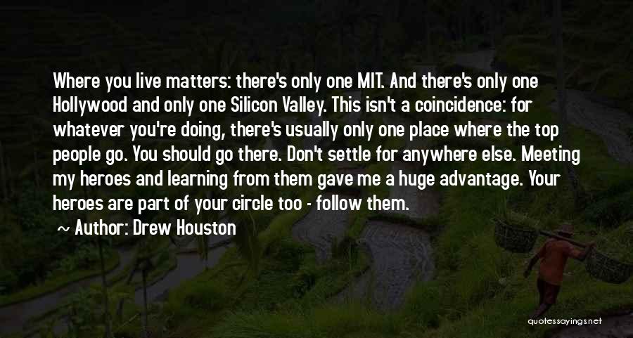 Where You're From Quotes By Drew Houston