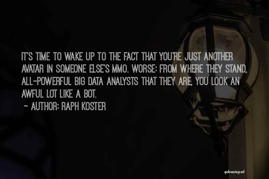 Where You're From Quotes By Raph Koster