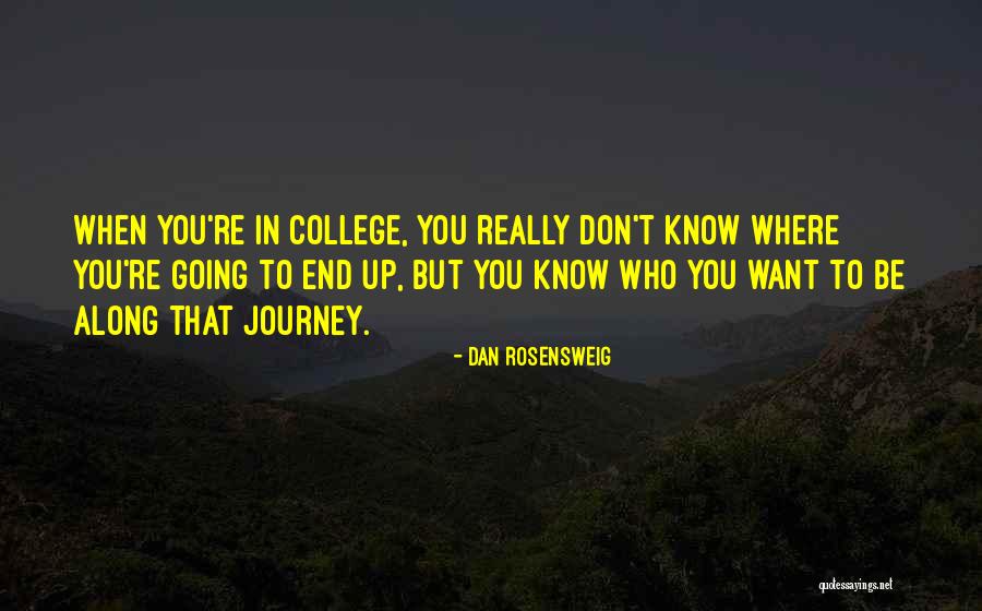 Where You're Going Quotes By Dan Rosensweig