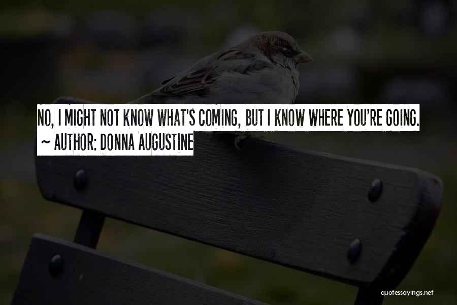 Where You're Going Quotes By Donna Augustine