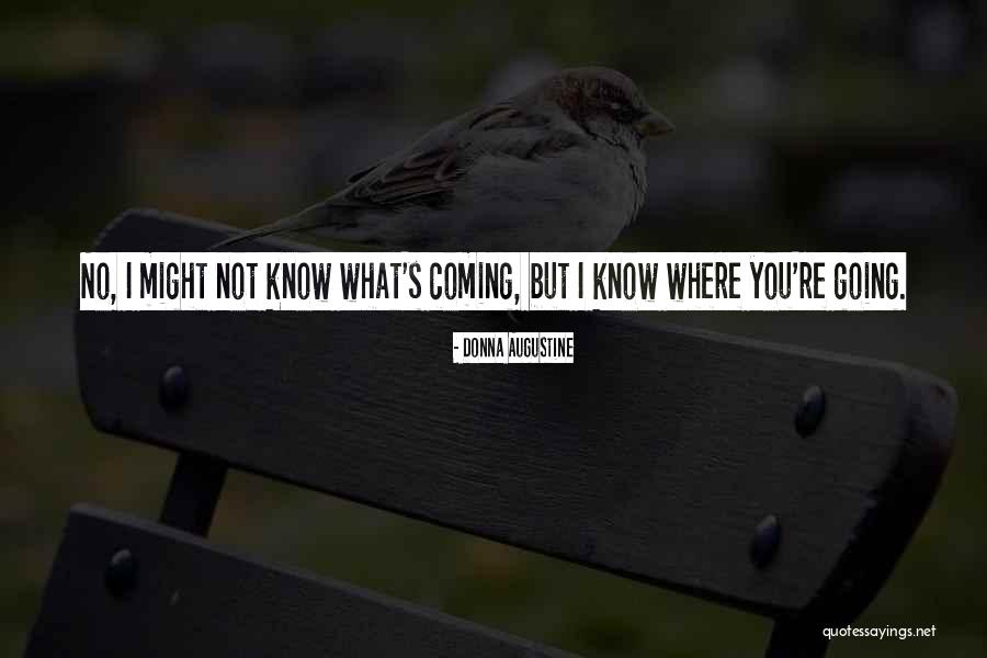 Where You're Going Quotes By Donna Augustine