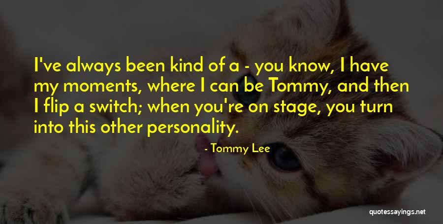 Where You've Been Quotes By Tommy Lee Where You've Been Quotes By Tommy Lee