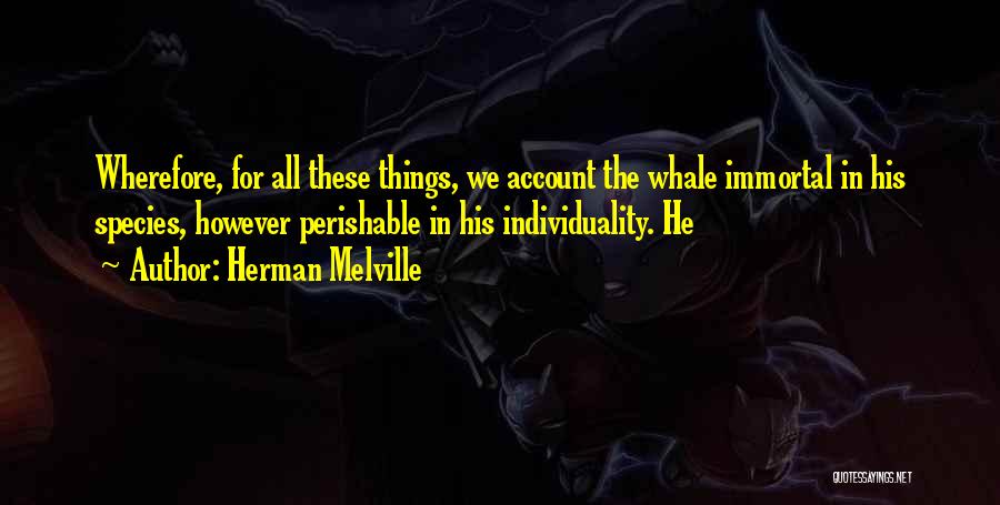 Wherefore Quotes By Herman Melville
