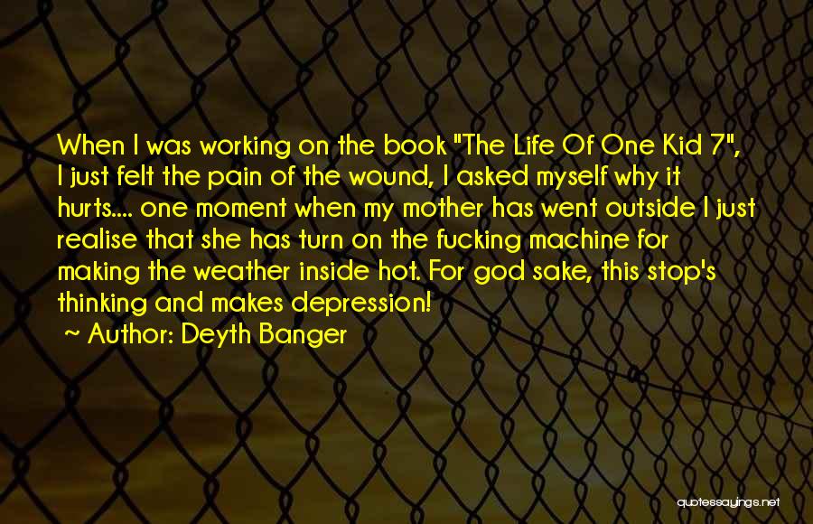 Where's God When It Hurts Quotes By Deyth Banger